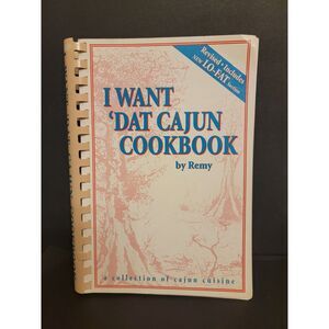 Chef Remy I Want 'Dat Cajun Cooking Book Cuisine Food Dishes Acadian